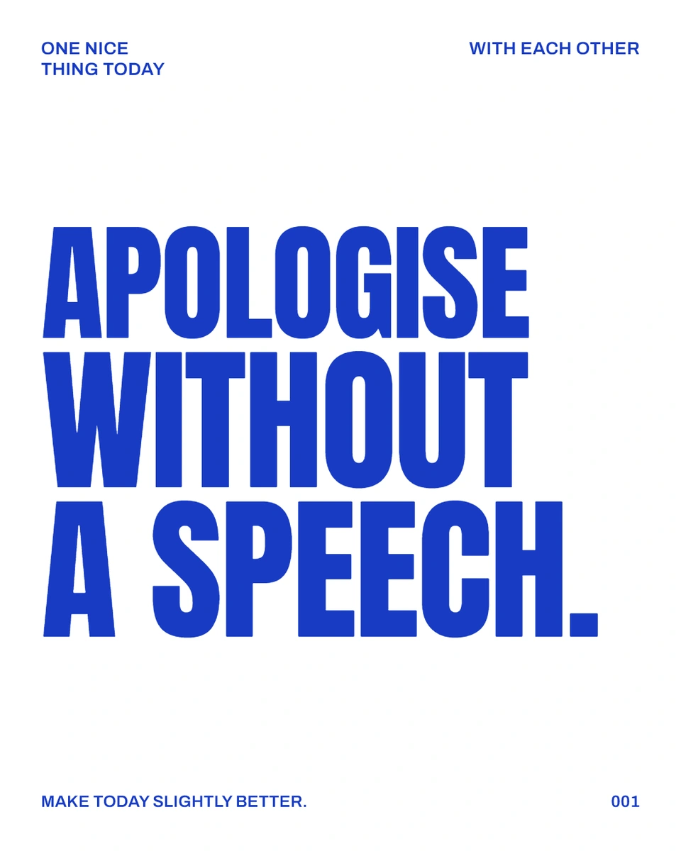 APOLOGISE WITHOUT A SPEECH.