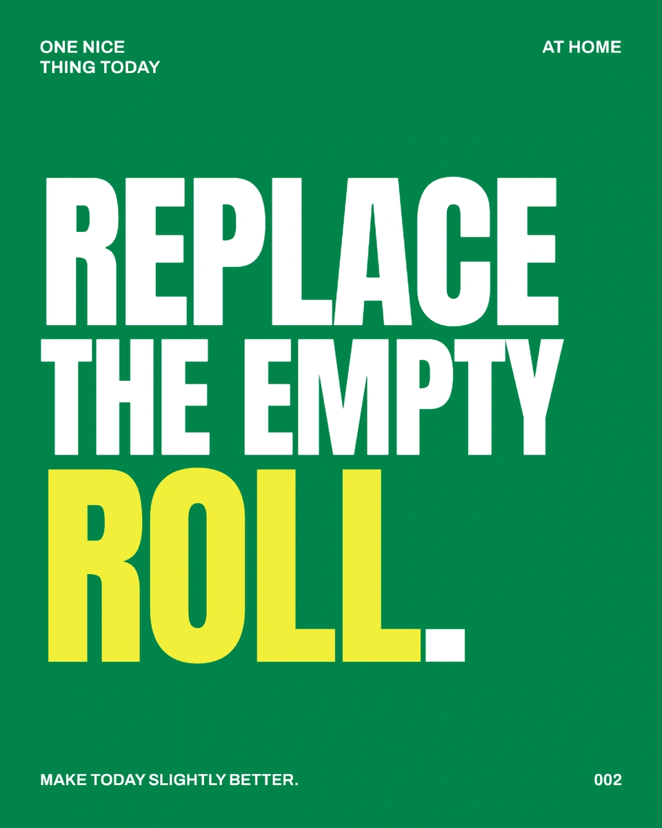 REPLACE THE EMPTY ROLL.