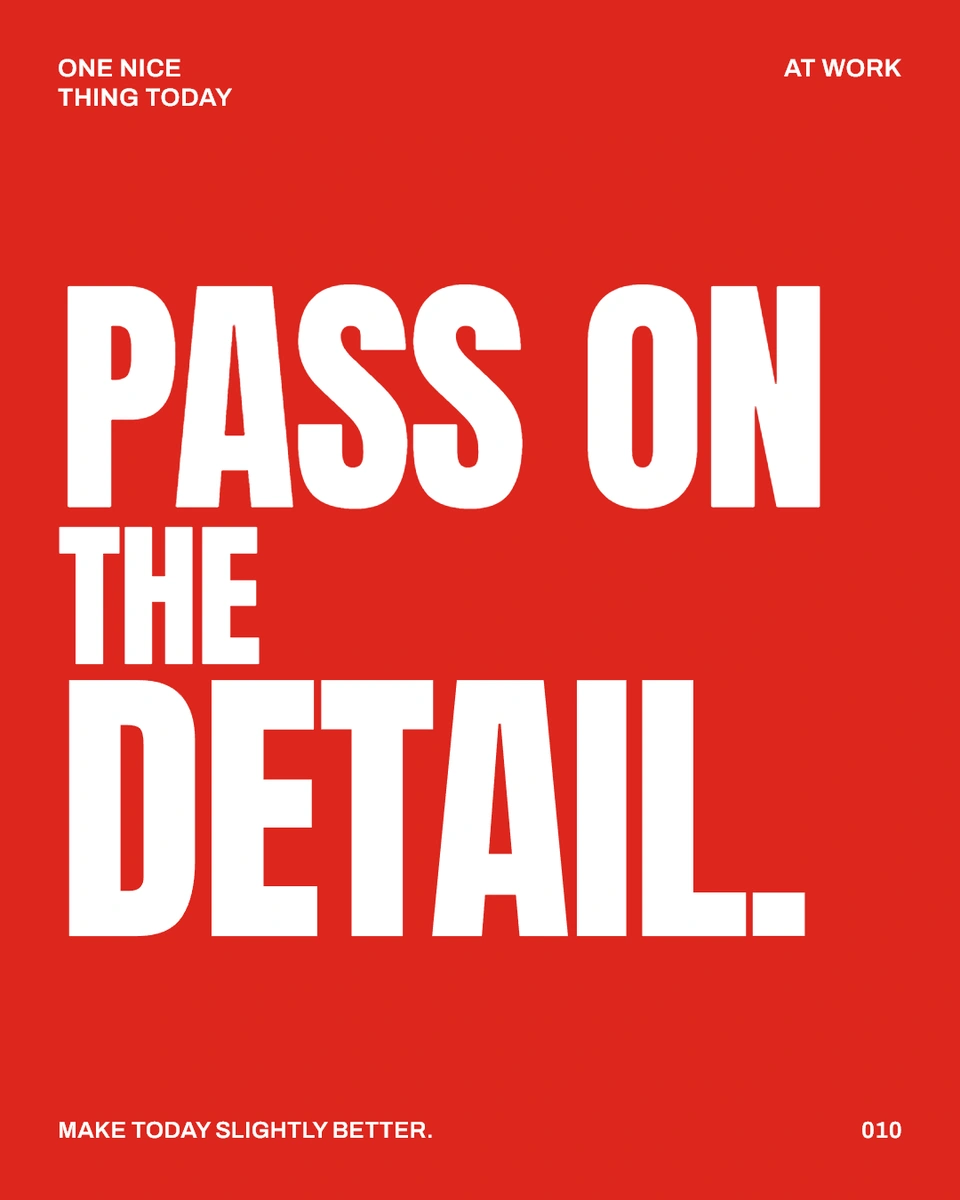 PASS ON THE DETAIL.
