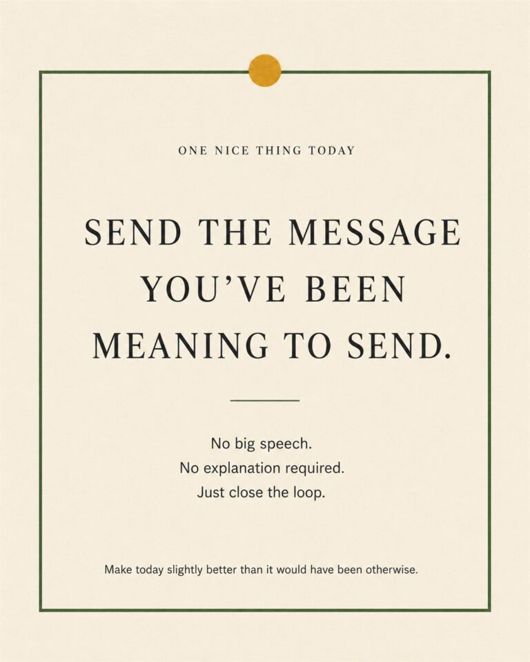 A cream paper-style graphic with a green border and mustard pin dot. Text reads: “SEND THE MESSAGE YOU’VE BEEN MEANING TO SEND. No big speech. No explanation required. Just close the loop.”