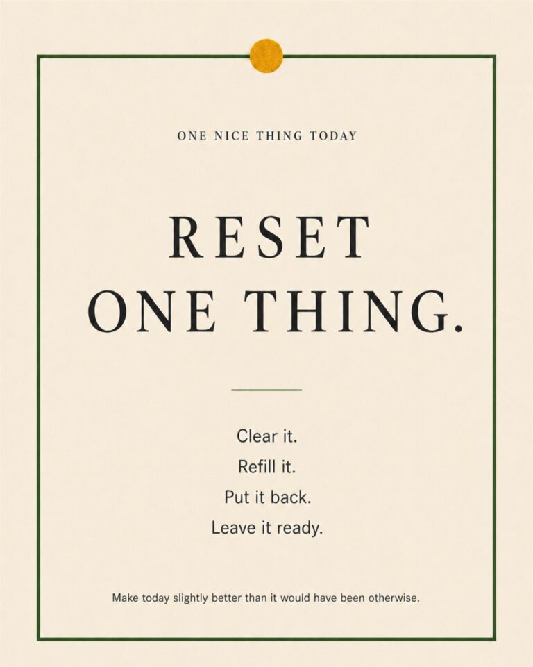 A cream paper-style graphic with a green border and mustard pin dot. Text reads: “RESET ONE THING. Clear it. Refill it. Put it back. Leave it ready.”