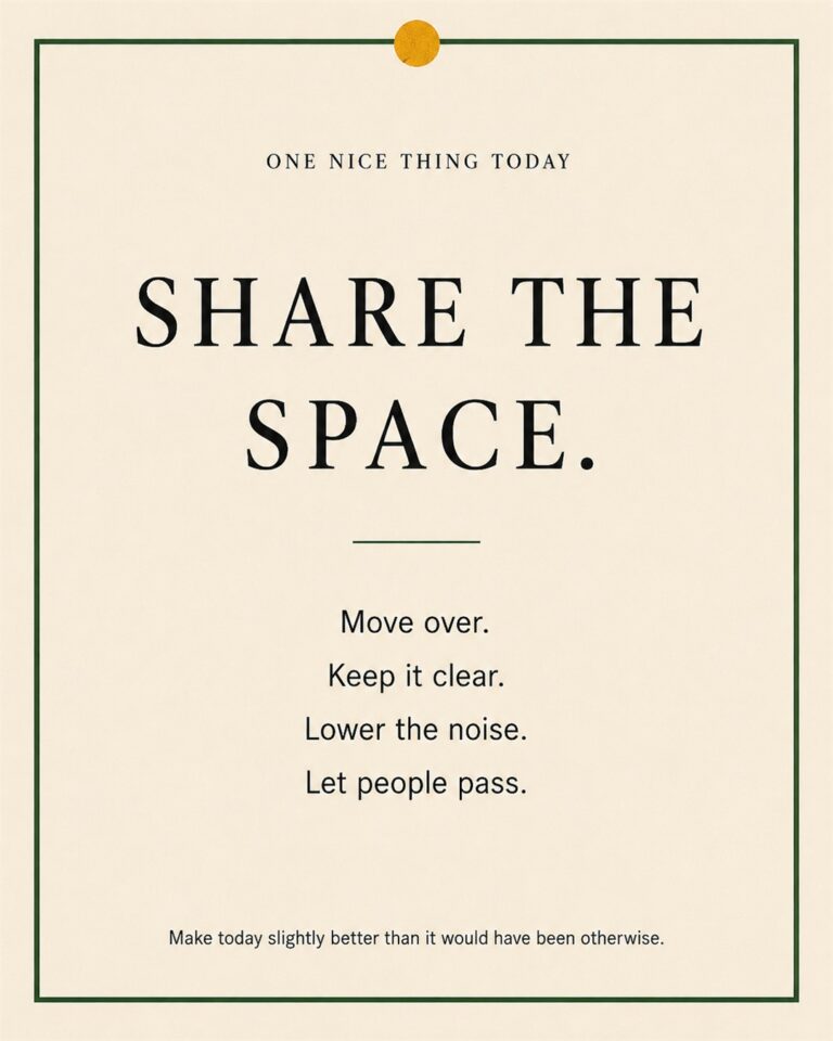 A cream paper-style graphic with a green border and mustard pin dot. Text reads: “SHARE THE SPACE. Move over. Keep it clear. Lower the noise. Let people pass.”