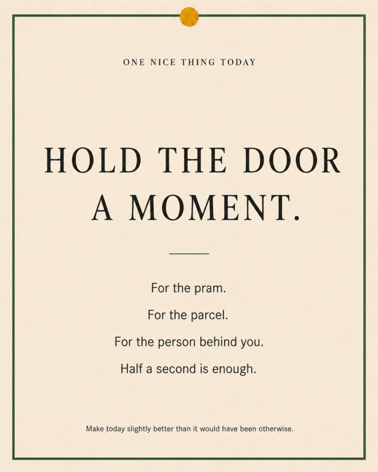 A cream paper-style graphic with a green border and mustard pin dot. Text reads: “HOLD THE DOOR A MOMENT. For the pram. For the parcel. For the person behind you. Half a second is enough.”