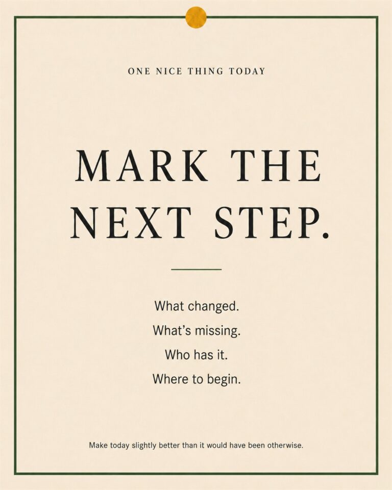 A cream paper-style graphic with a green border and mustard pin dot. Text reads: “MARK THE NEXT STEP. What changed. What’s missing. Who has it. Where to begin.”