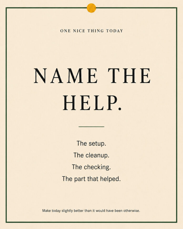 A cream paper-style graphic with a green border and mustard pin dot. Text reads: “NAME THE HELP. The setup. The cleanup. The checking. The part that helped.”