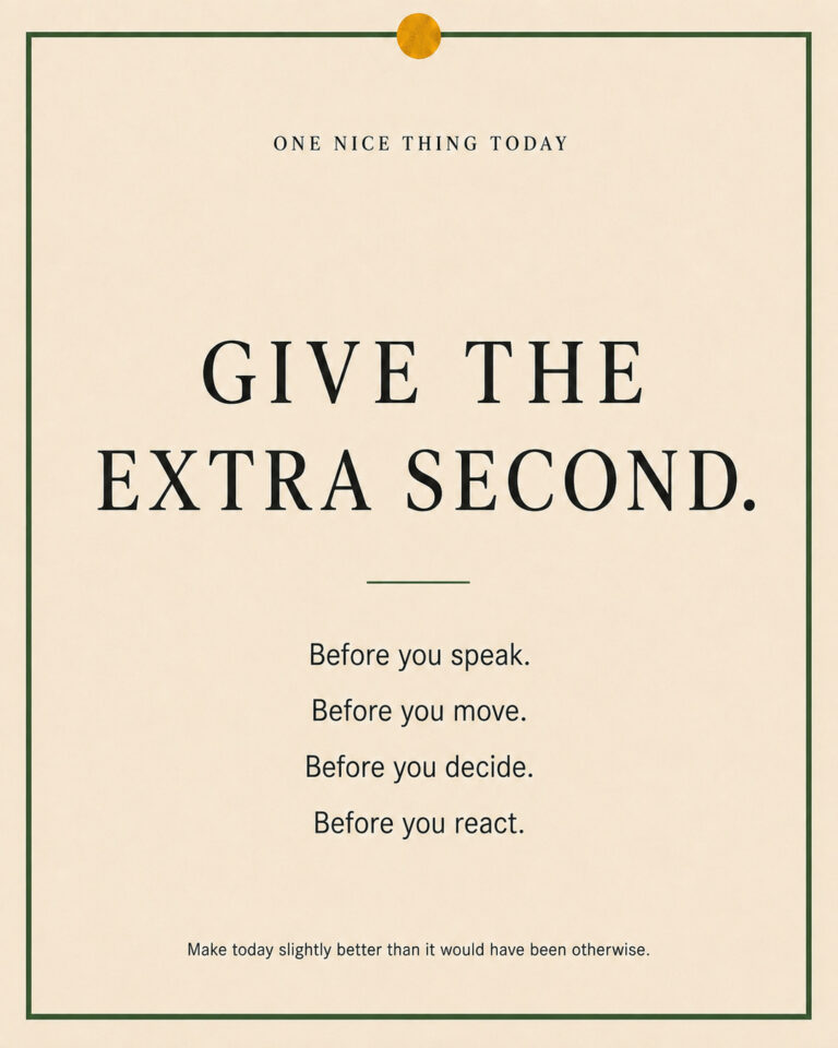 A cream paper-style graphic with a green border and mustard pin dot. Text reads: “GIVE THE EXTRA SECOND. Before you speak. Before you move. Before you decide. Before you react.”