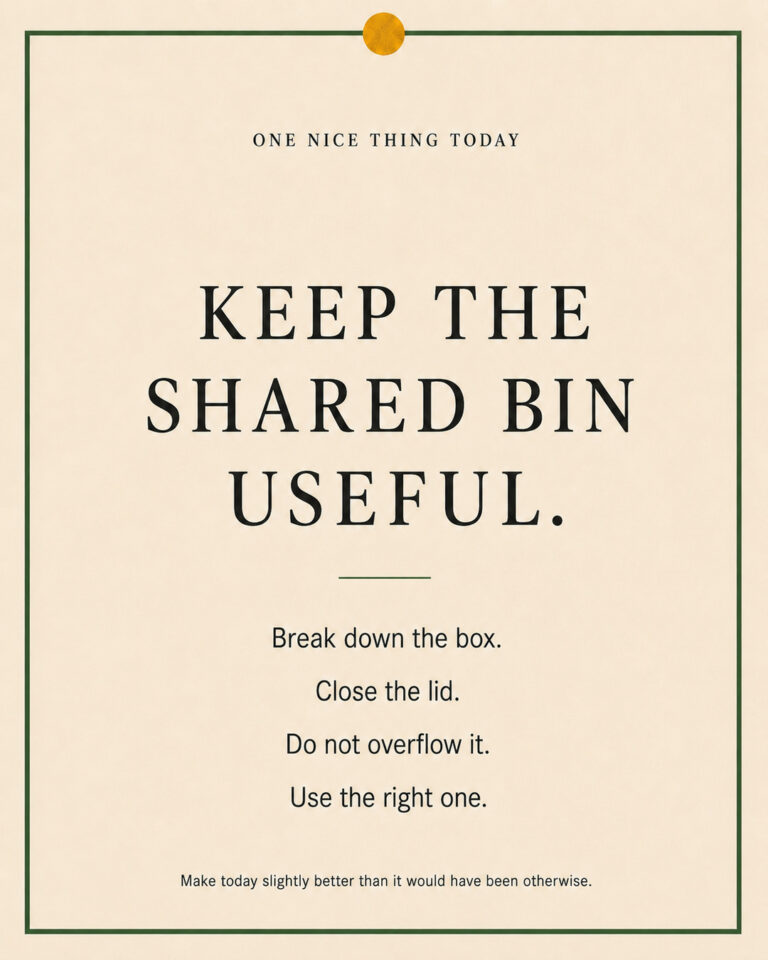 A cream paper-style graphic with a green border and mustard pin dot. Text reads: “KEEP THE SHARED BIN USEFUL. Break down the box. Close the lid. Do not overflow it. Use the right one.”
