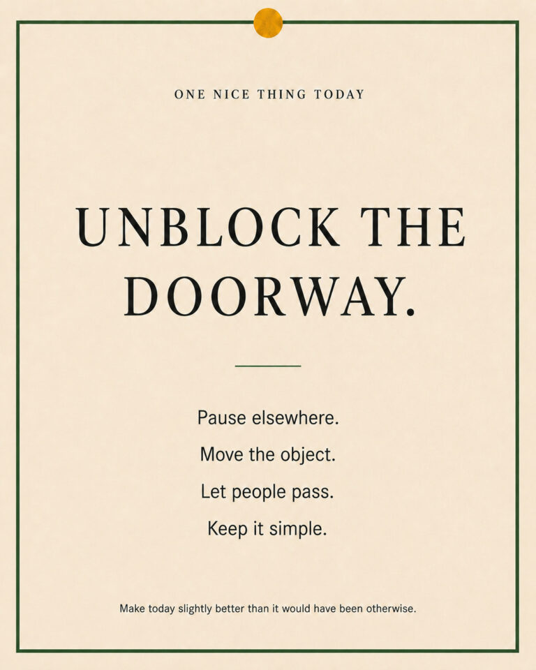 A cream paper-style graphic with a green border and mustard pin dot. Text reads: “UNBLOCK THE DOORWAY. Pause elsewhere. Move the object. Let people pass. Keep it simple.”