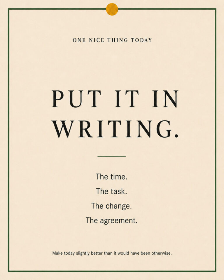 A cream paper-style graphic with a green border and mustard pin dot. Text reads: “PUT IT IN WRITING. The time. The task. The change. The agreement.”