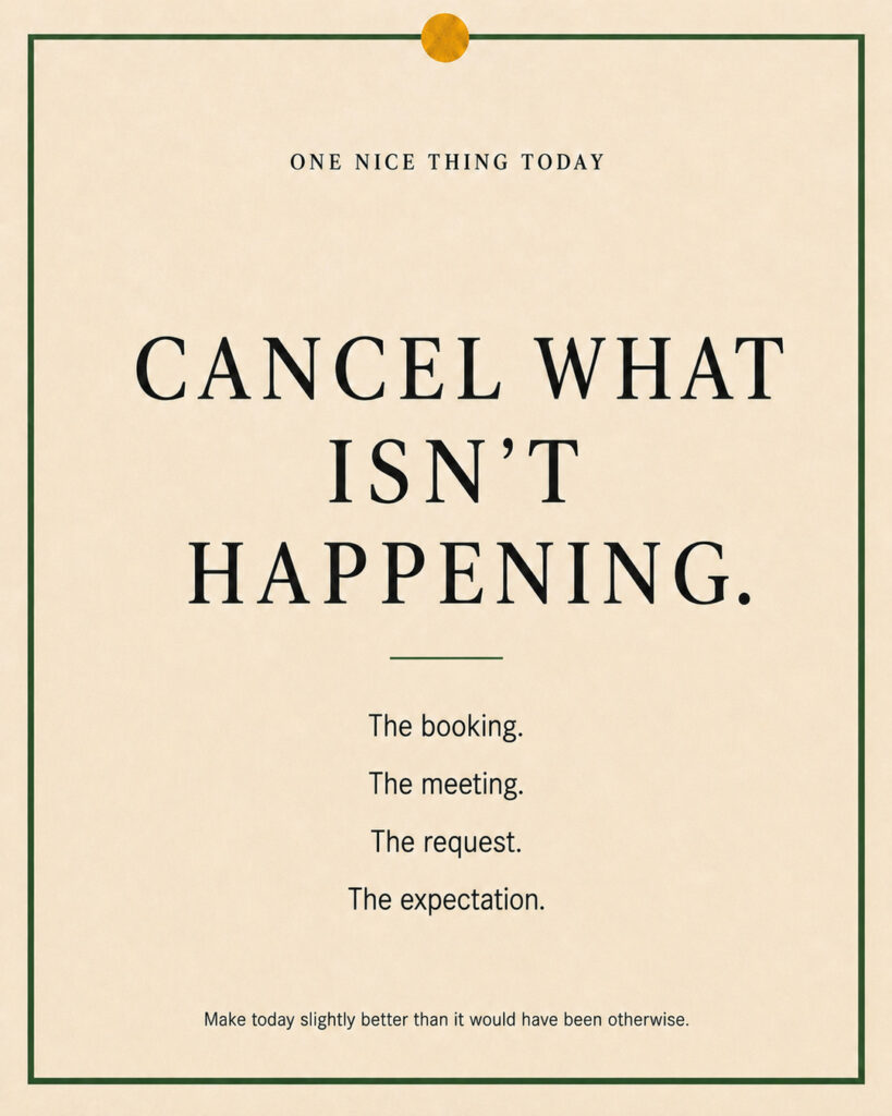 A cream paper-style graphic with a green border and mustard pin dot. Text reads: “CANCEL WHAT ISN’T HAPPENING. The booking. The meeting. The request. The expectation.”