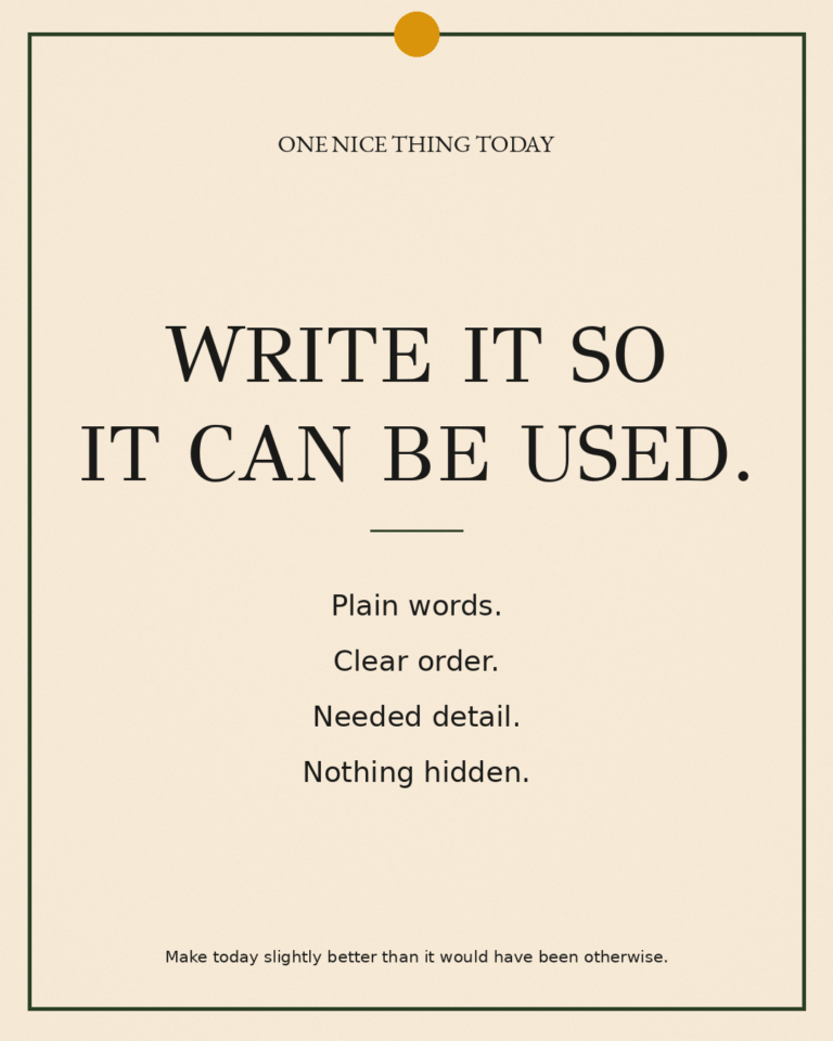 A cream paper-style graphic with a green border and mustard pin dot. Text reads: “WRITE IT SO IT CAN BE USED. Plain words. Clear order. Needed detail. Nothing hidden.”